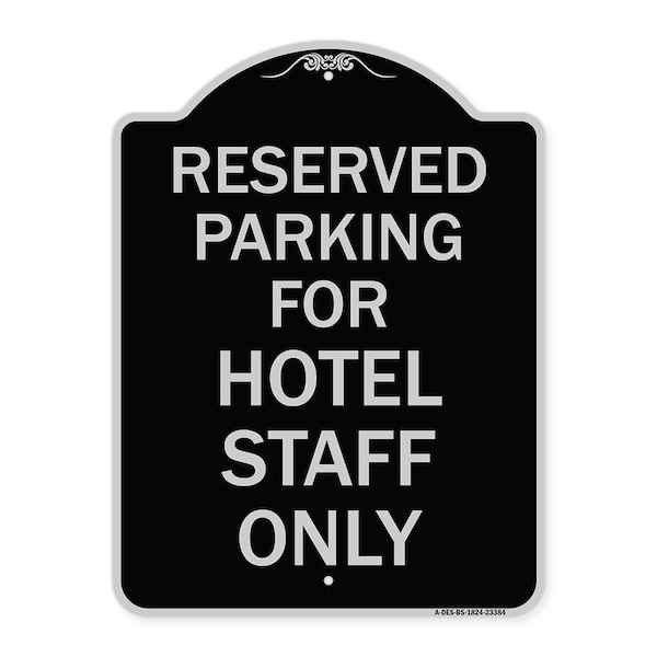 Signmission Parking Reserved for Hotel Staff Heavy-Gauge Aluminum Architectural Sign, 24" x 18", BS-1824-23384 A-DES-BS-1824-23384 - main